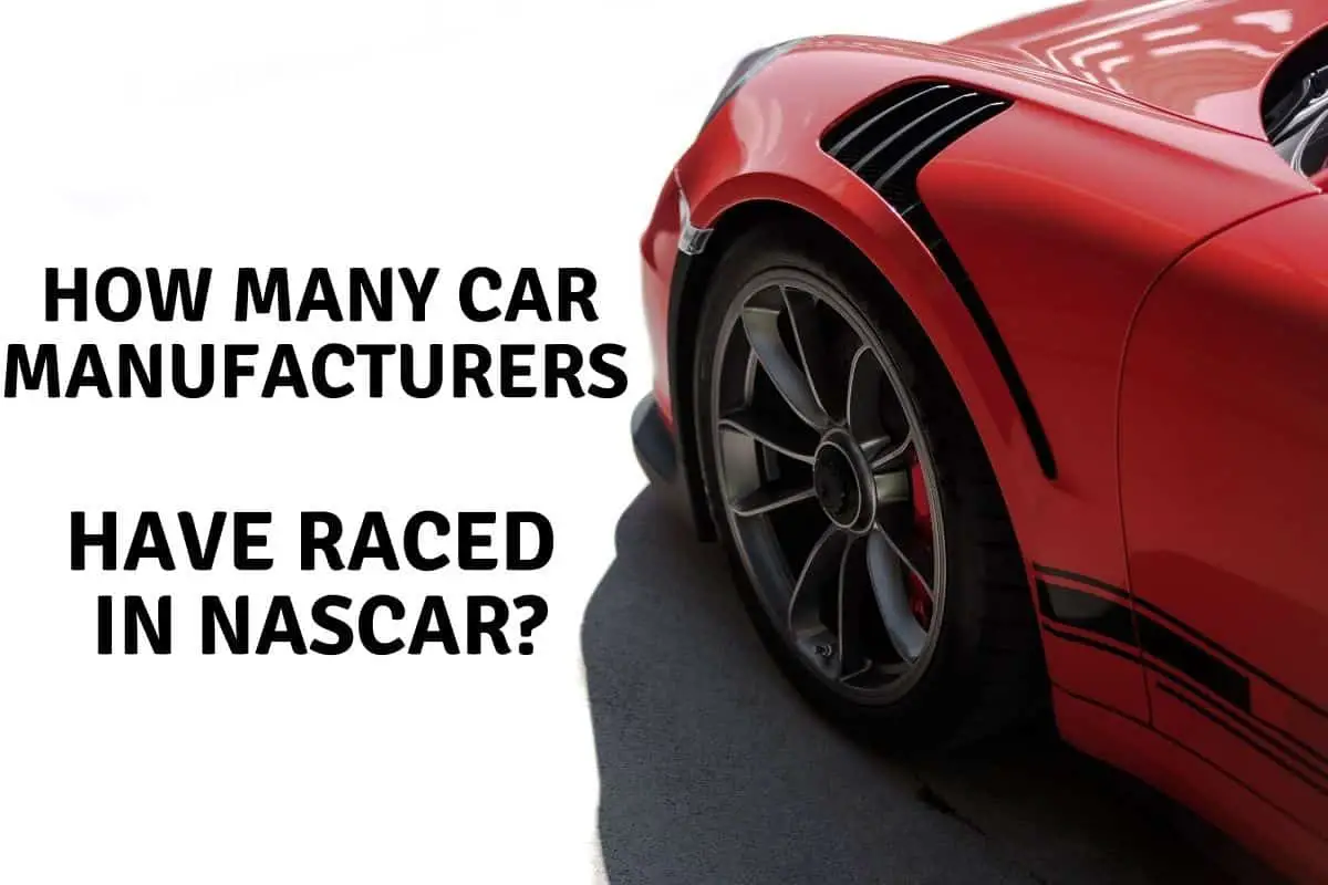 How Many Car Manufacturers have raced In NASCAR