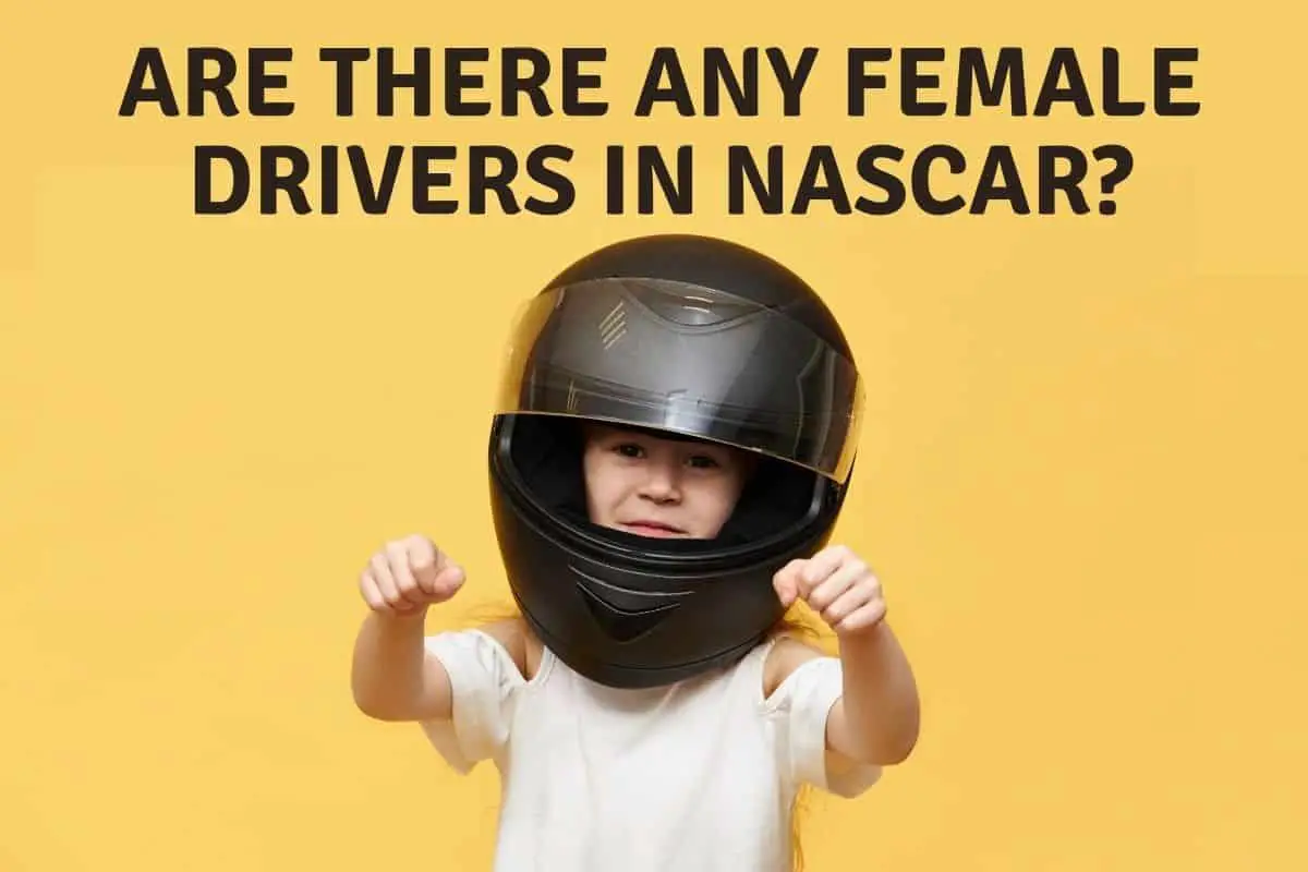 Are There Any Female Drivers In NASCAR?