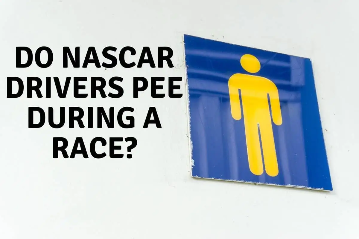 Do NASCAR Drivers Pee During A Race?