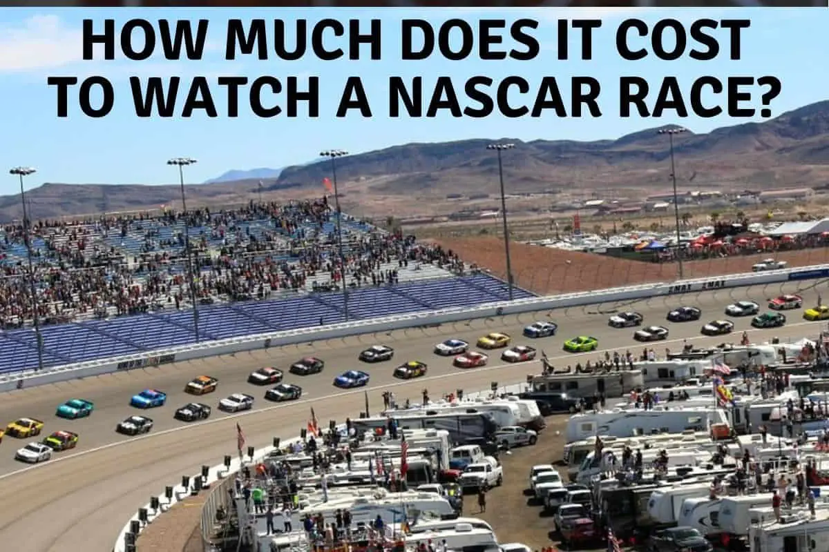 How Much does it Cost to Watch a Nascar Race?