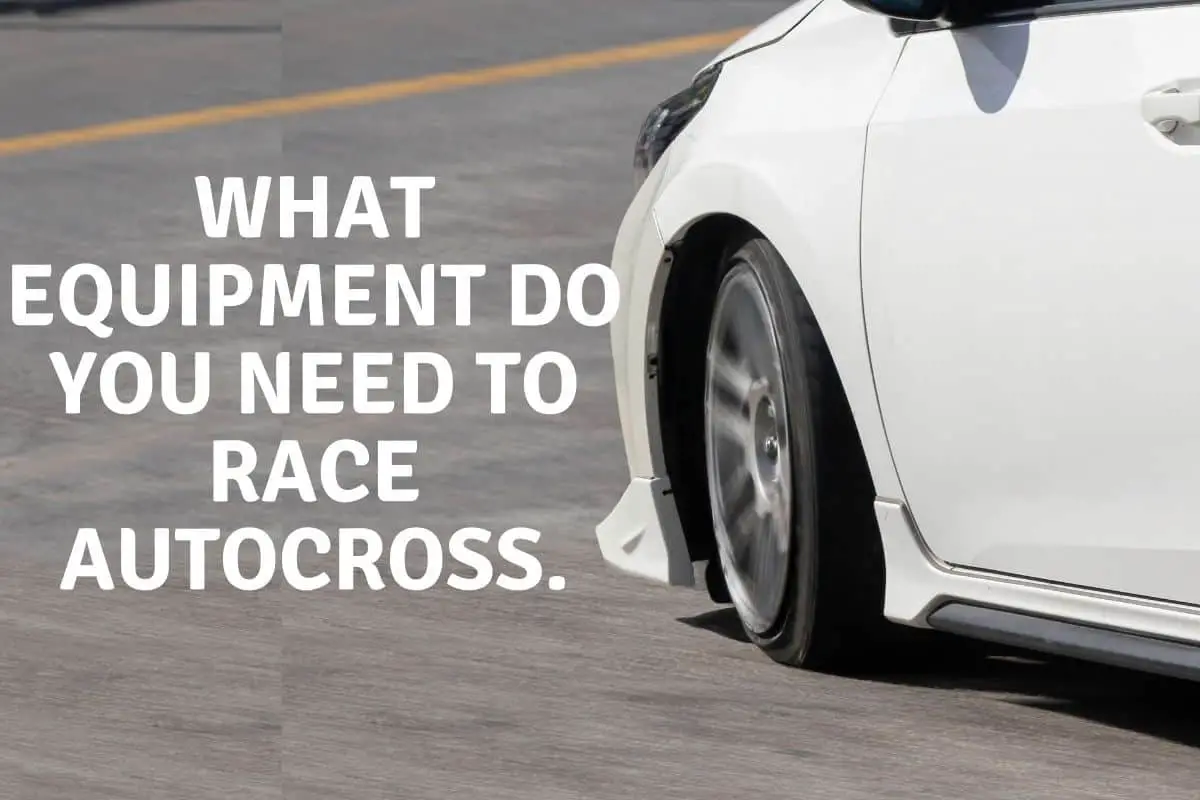 What Equipment Do You Need To Race Autocross.