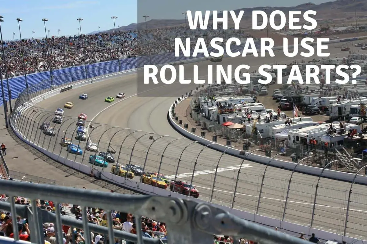 Why Does NASCAR Use Rolling Starts