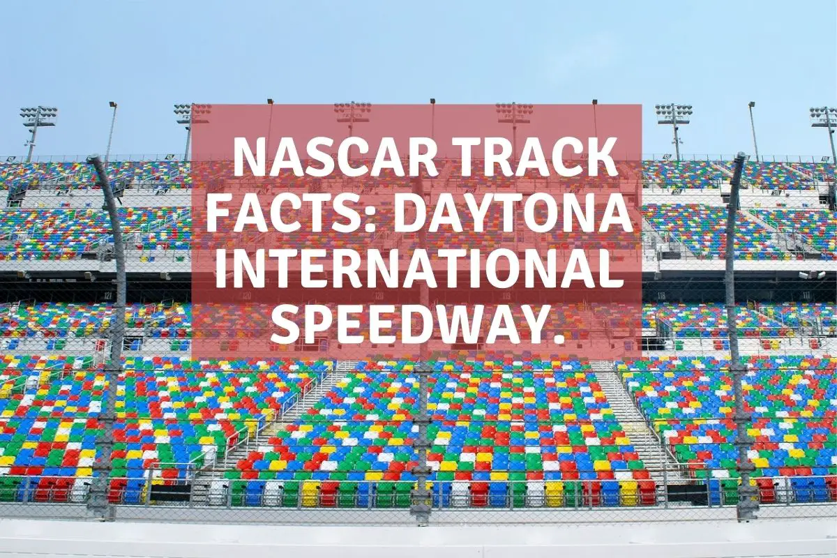NASCAR TRACK FACTS: Daytona International Speedway.