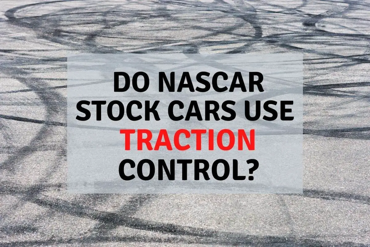 DoES Nascar use Traction Control
