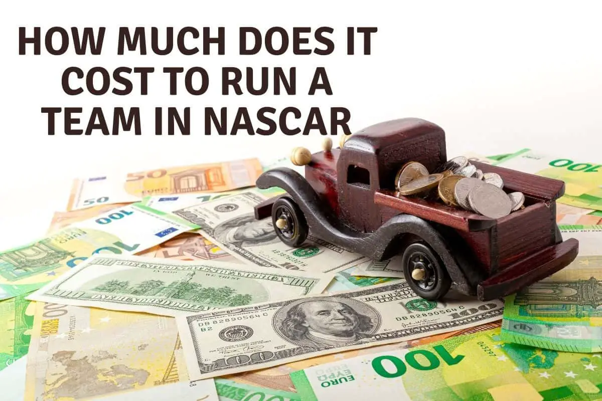 How Much Does It Cost To Run A Team In NASCAR