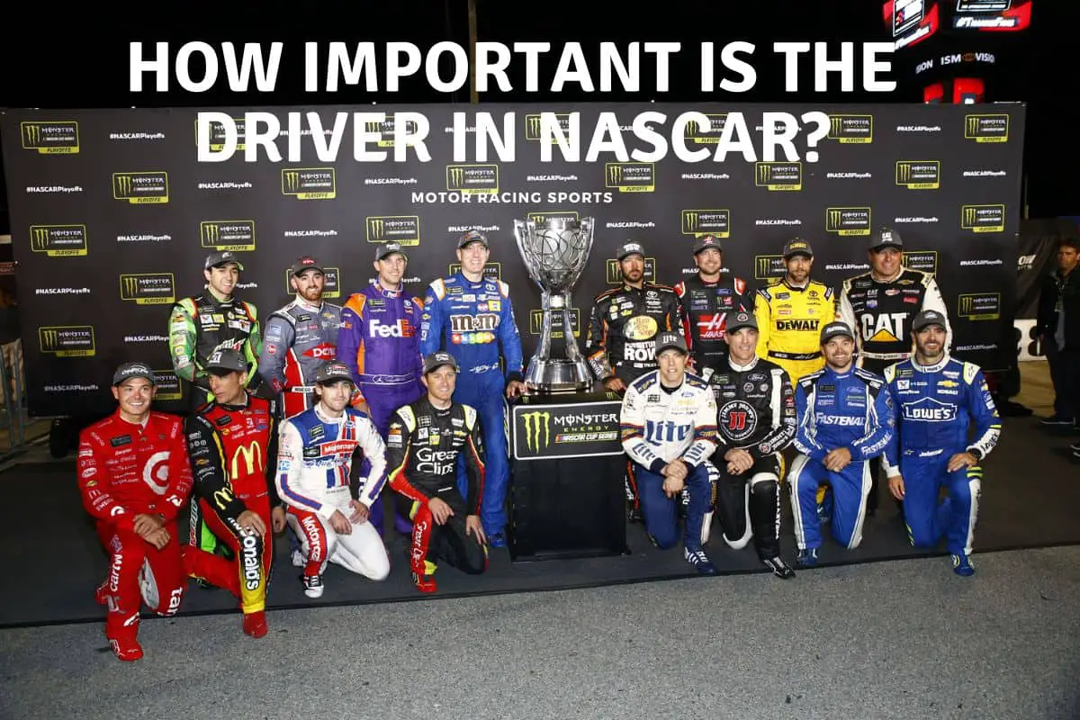 How Important is the Driver in NASCAR
