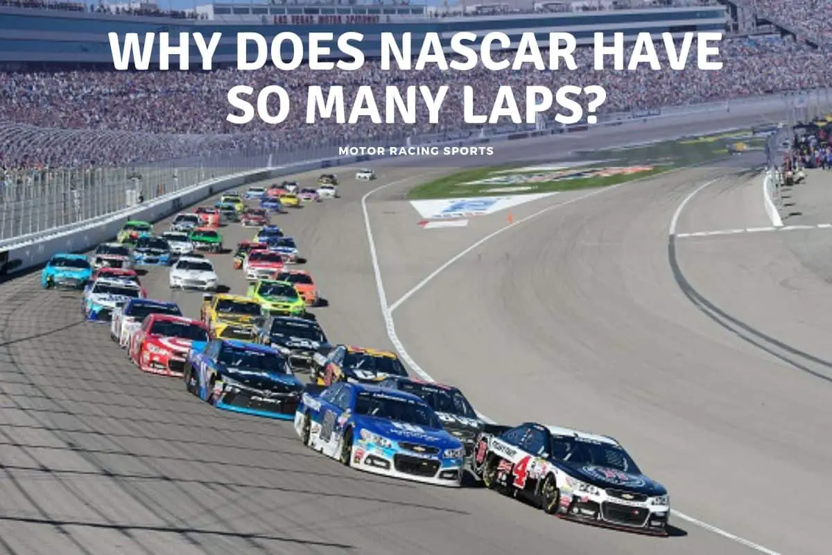 Why Does NASCAR Have So Many Laps