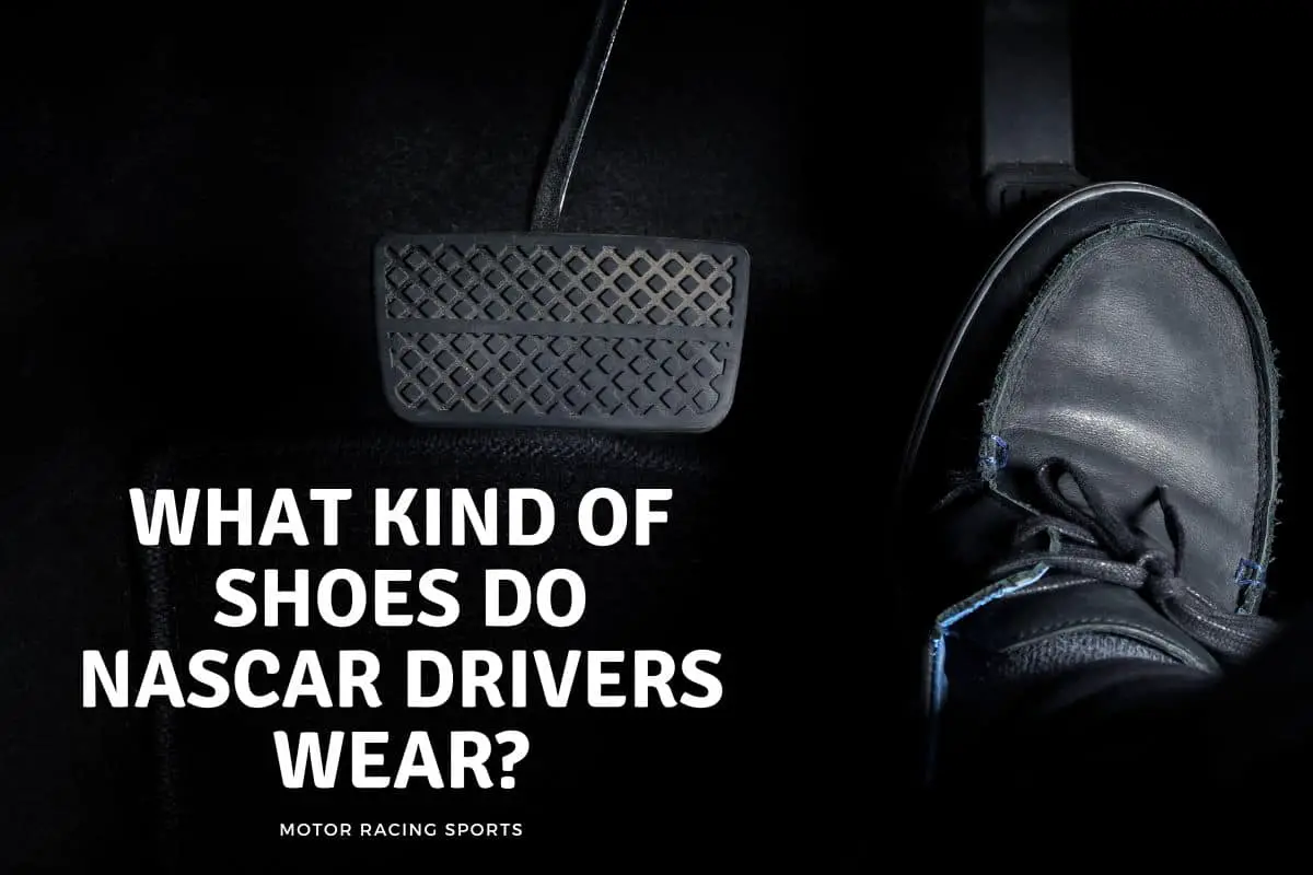 What Kind Of Shoes Do NASCAR Drivers Wear