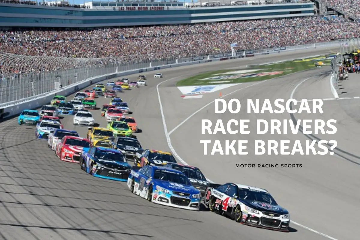 Do NASCAR Race Drivers Take Breaks