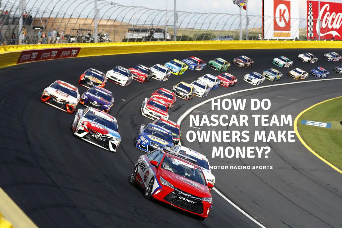 How Do NASCAR Team Owners Make Money