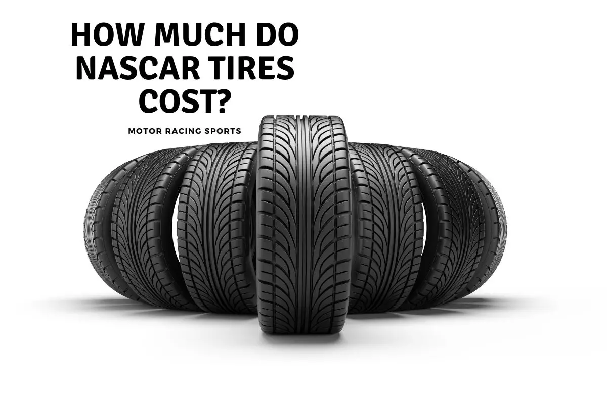 How Much Do NASCAR Tires Cost