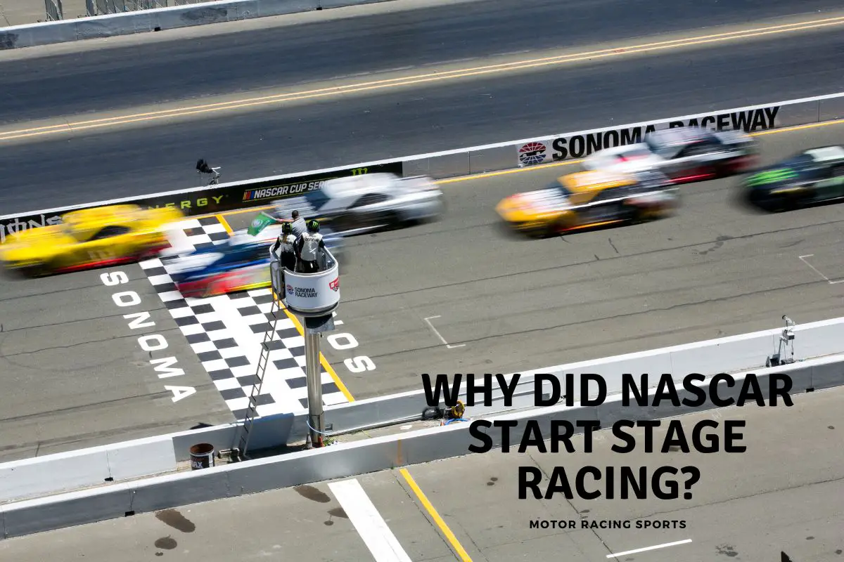 Why Did NASCAR Start Stage Racing