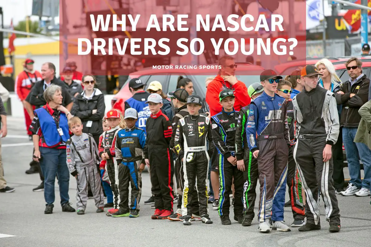why are nascar drivers so young