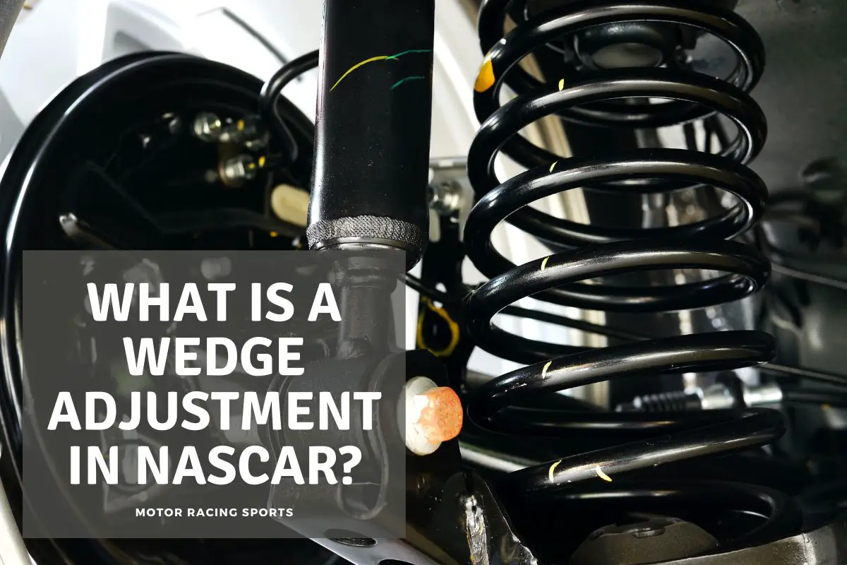 What is a Wedge Adjustment in NASCAR