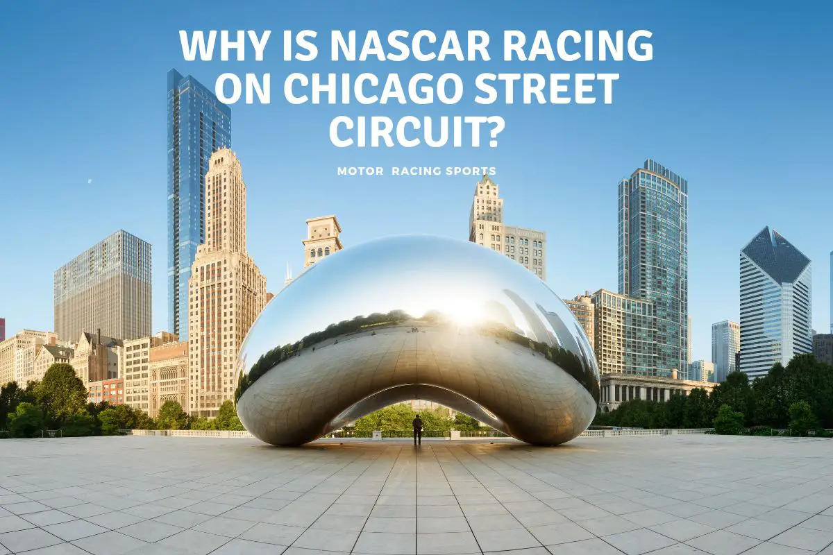Why is NASCAR Racing on Chicago Street Circuit