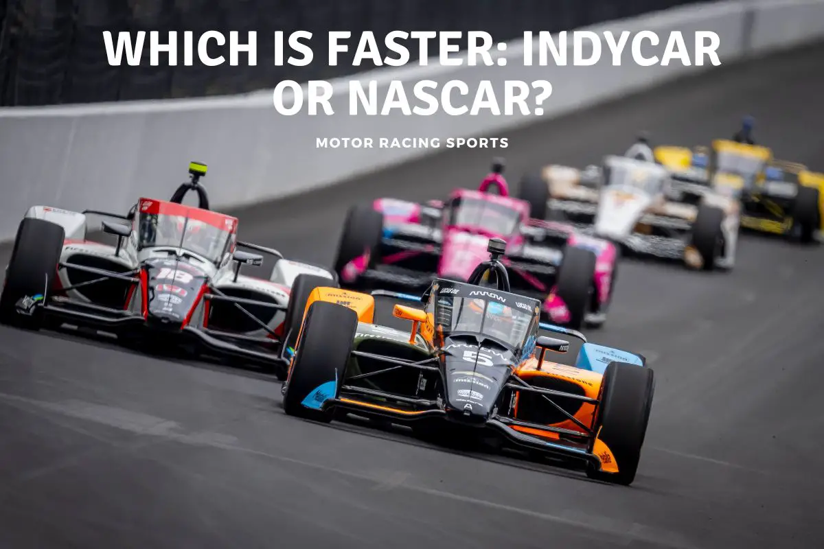Which Is Faster: IndyCar or NASCAR?