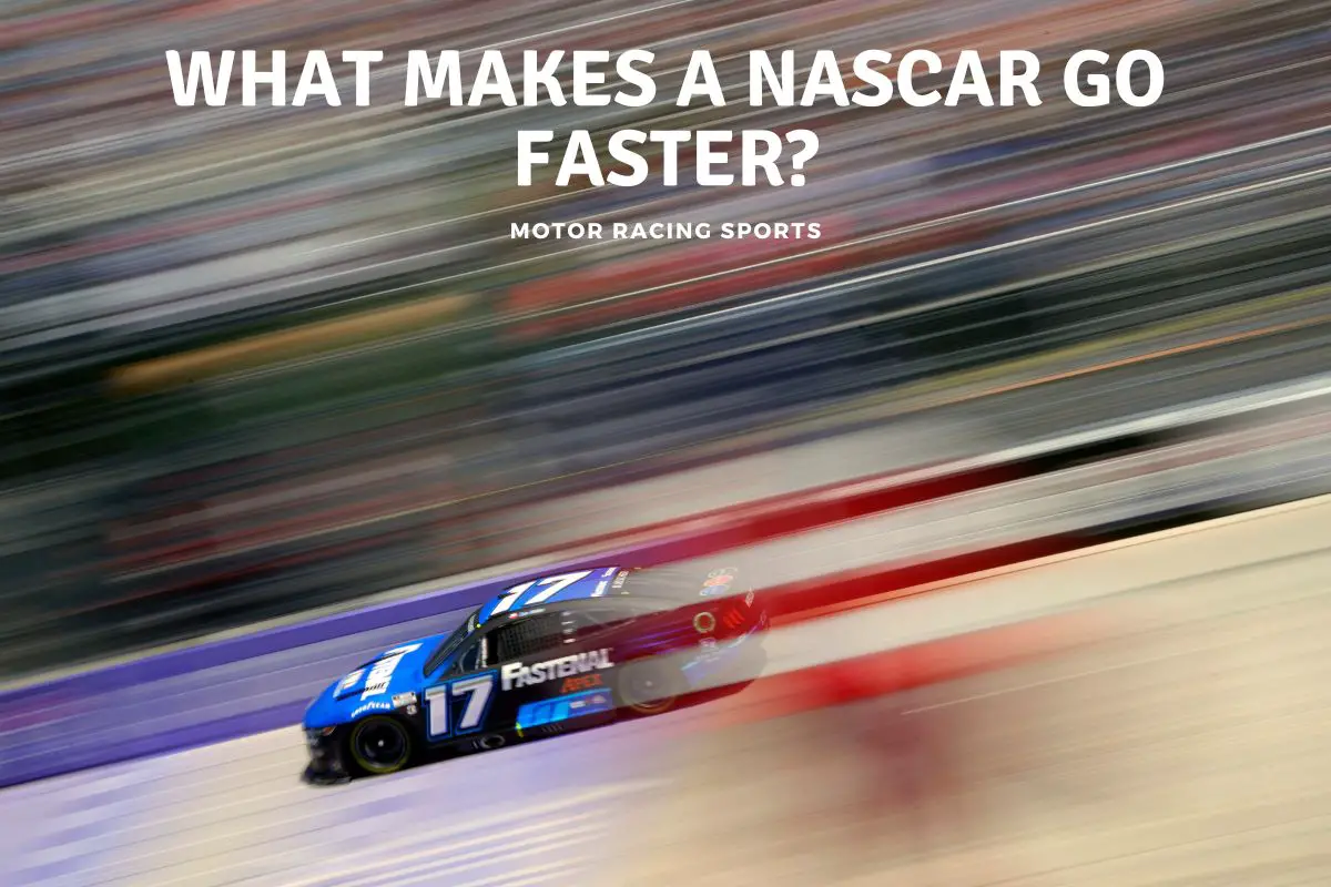What makes a NASCAR Go faster