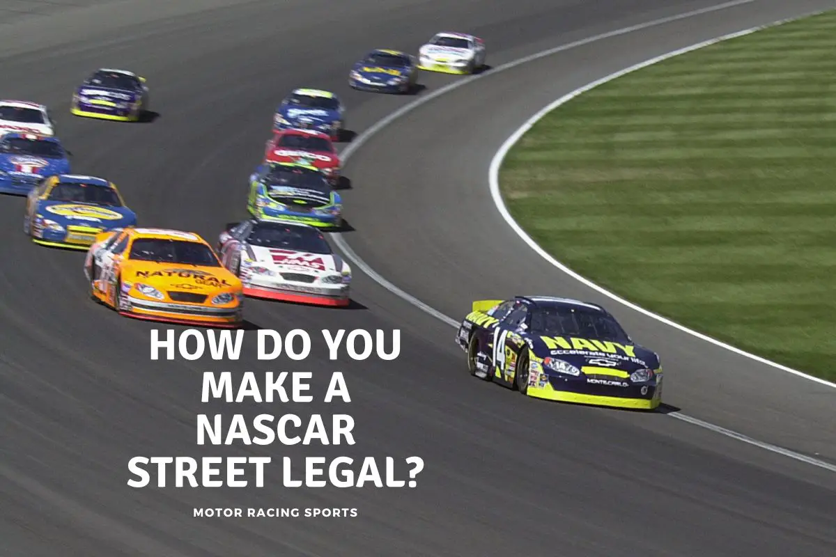 How Do You Make a NASCAR Street Legal
