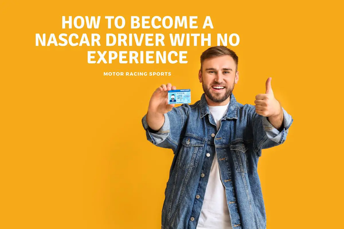 How to Become a NASCAR Driver with No Experience
